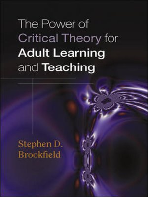 cover image of The Power of Critical Theory for Adult Learning and Teaching